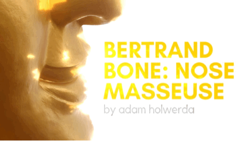 Bertrand Bone: Nose Masseuse