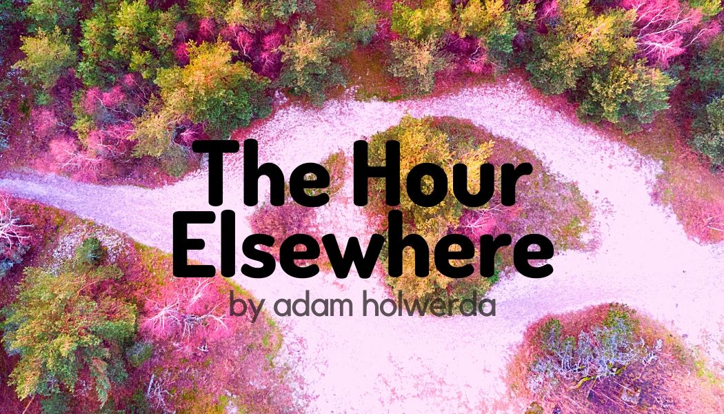 The Hour Elsewhere